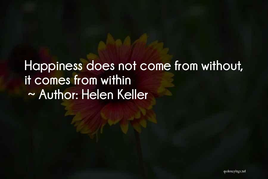 Happiness Comes Within Quotes By Helen Keller