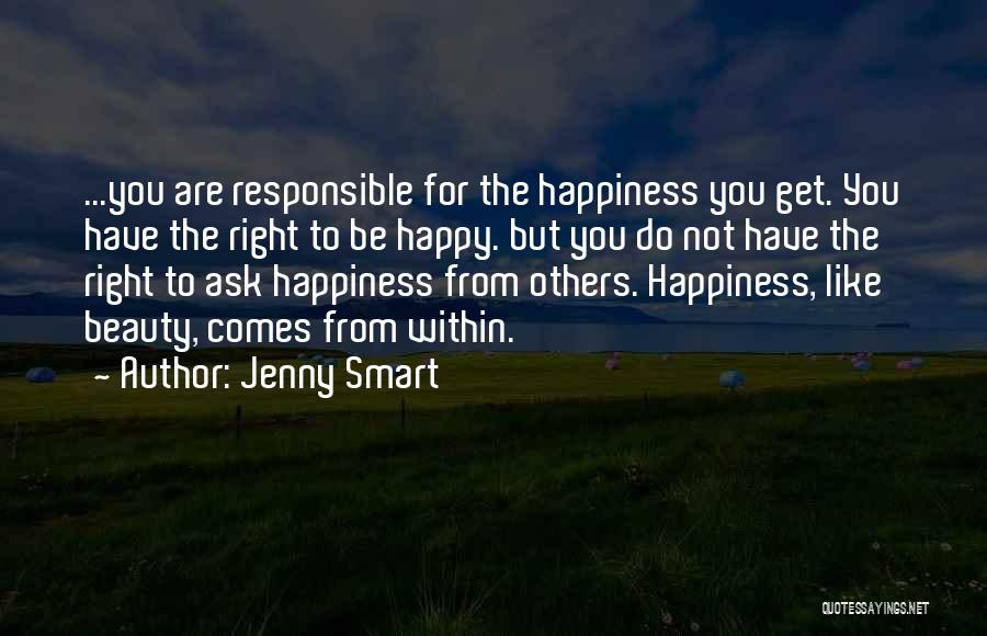 Happiness Comes Within Quotes By Jenny Smart