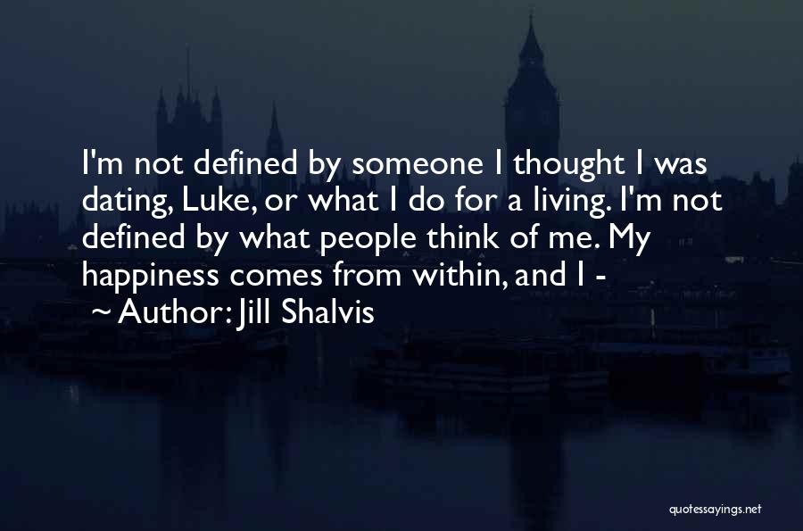 Happiness Comes Within Quotes By Jill Shalvis