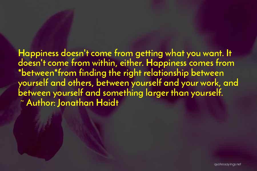 Happiness Comes Within Quotes By Jonathan Haidt