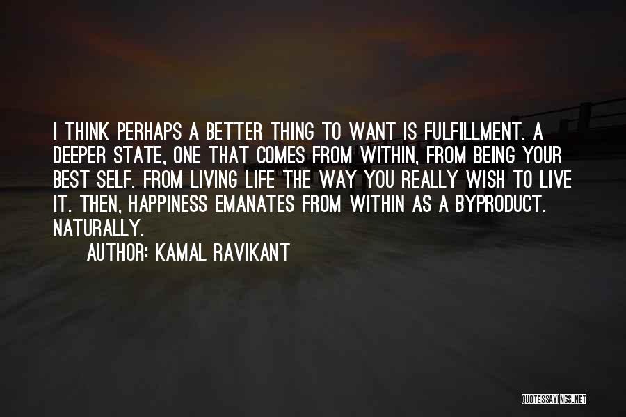 Happiness Comes Within Quotes By Kamal Ravikant