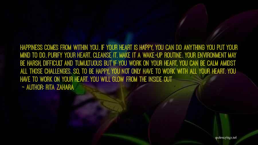 Happiness Comes Within Quotes By Rita Zahara