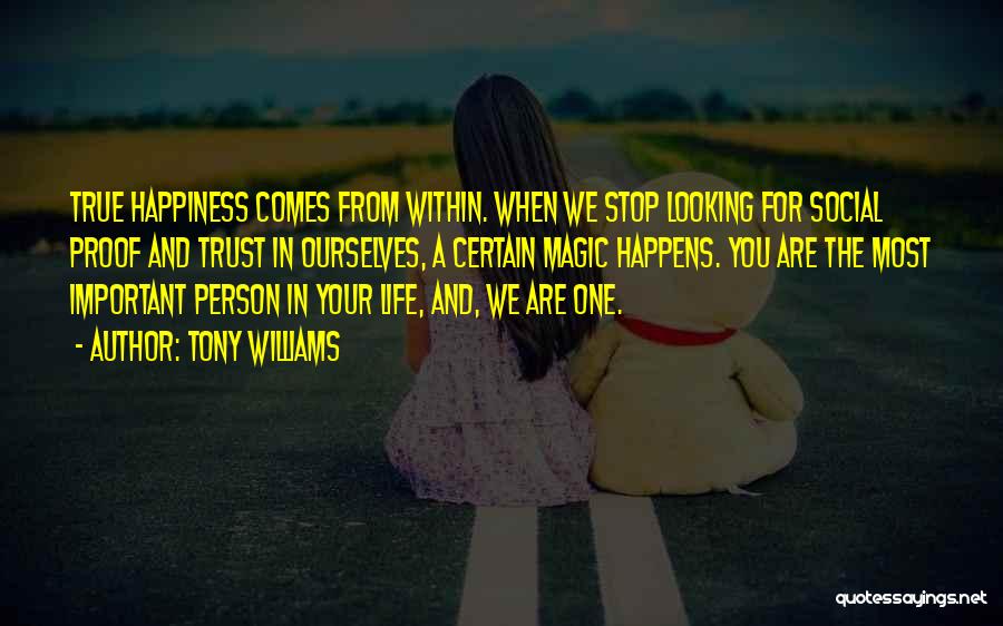 Happiness Comes Within Quotes By Tony Williams