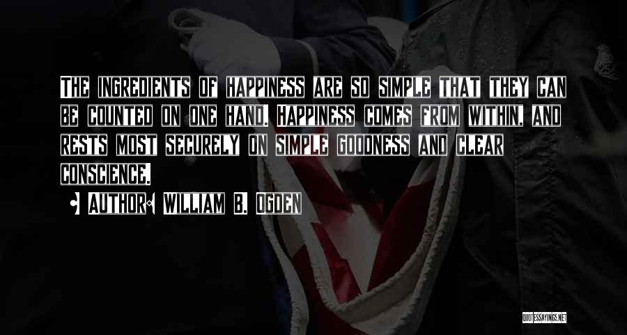 Happiness Comes Within Quotes By William B. Ogden