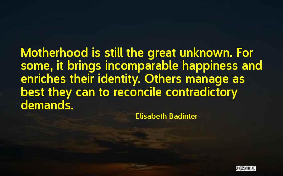 Happiness Demands Quotes By Elisabeth Badinter Happiness Demands Quotes By Elisabeth Badinter