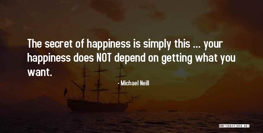 Happiness Depend Quotes By Michael Neill Happiness Depend Quotes By Michael Neill