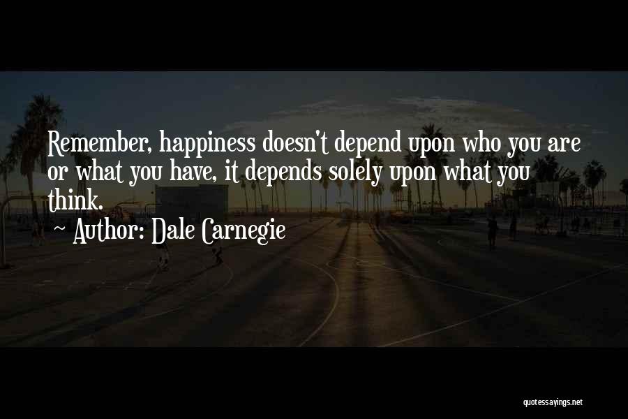 Happiness Depends On Others Quotes By Dale Carnegie