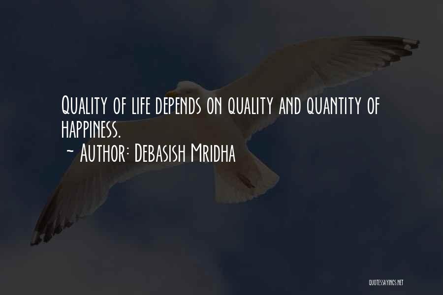 Happiness Depends On Others Quotes By Debasish Mridha