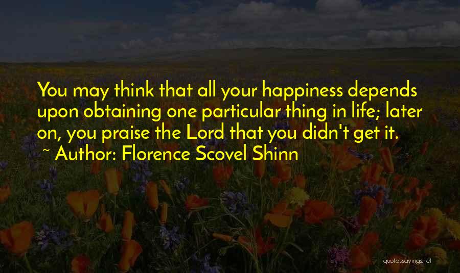 Happiness Depends On Others Quotes By Florence Scovel Shinn