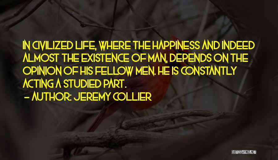 Happiness Depends On Others Quotes By Jeremy Collier