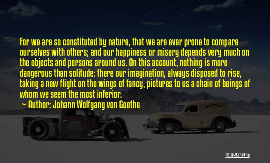 Happiness Depends On Others Quotes By Johann Wolfgang Von Goethe