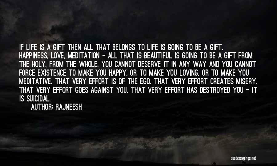 Happiness Destroyed Quotes By Rajneesh