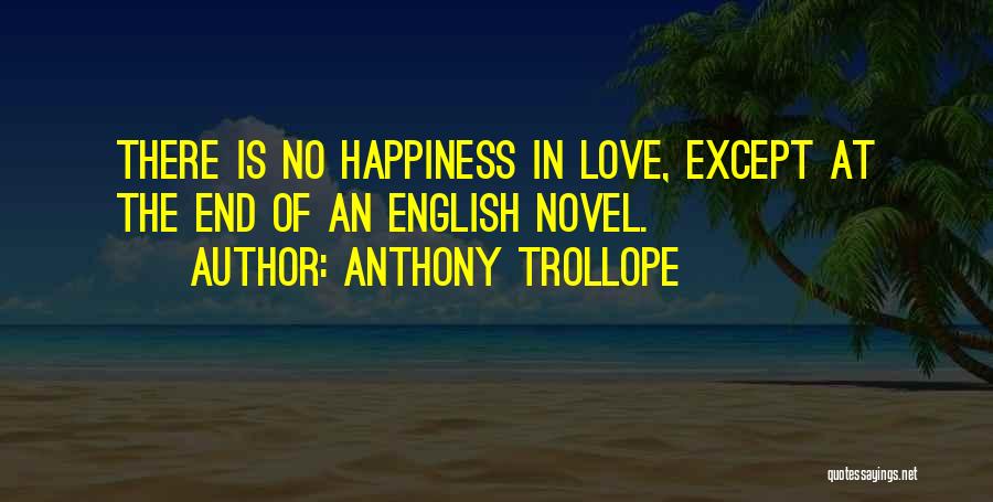 Happiness English Quotes By Anthony Trollope