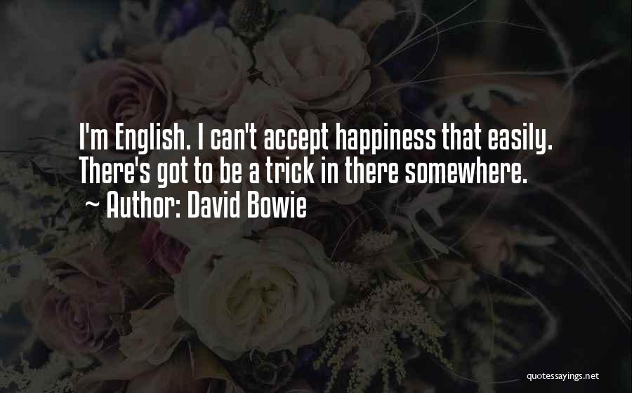 Happiness English Quotes By David Bowie
