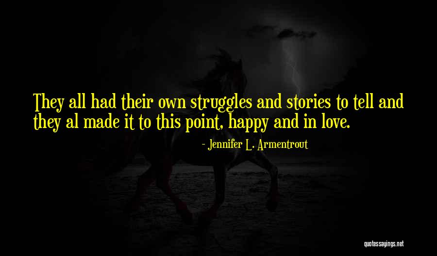 Happiness Ever After Quotes By Jennifer L. Armentrout Happiness Ever After Quotes By Jennifer L. Armentrout