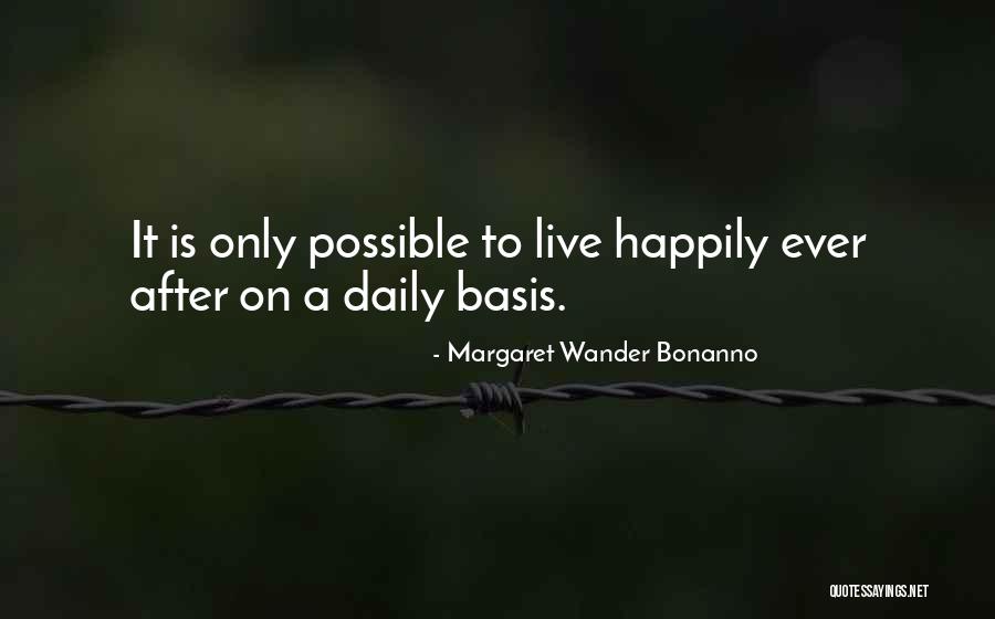 Happiness Ever After Quotes By Margaret Wander Bonanno Happiness Ever After Quotes By Margaret Wander Bonanno