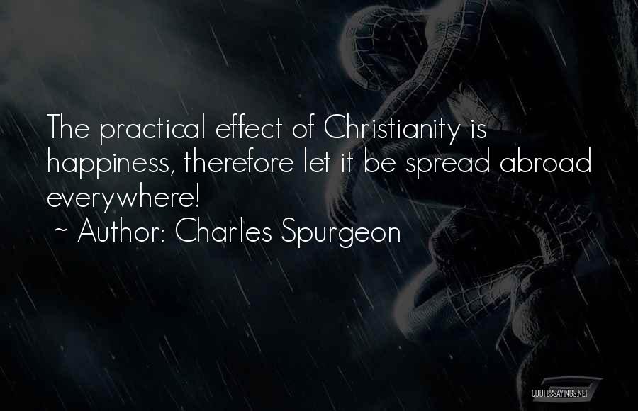 Happiness Everywhere Quotes By Charles Spurgeon