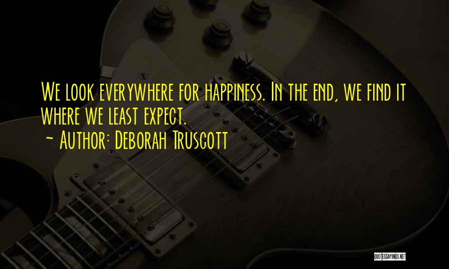 Happiness Everywhere Quotes By Deborah Truscott