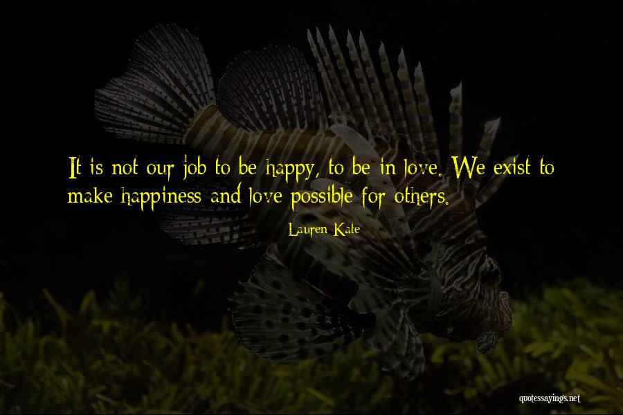 Happiness Exist Quotes By Lauren Kate Happiness Exist Quotes By Lauren Kate