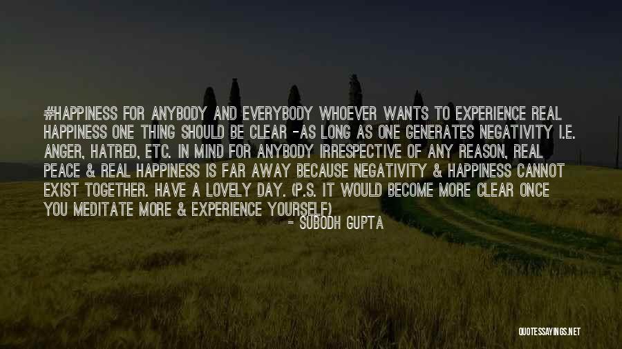 Happiness Exist Quotes By Subodh Gupta Happiness Exist Quotes By Subodh Gupta