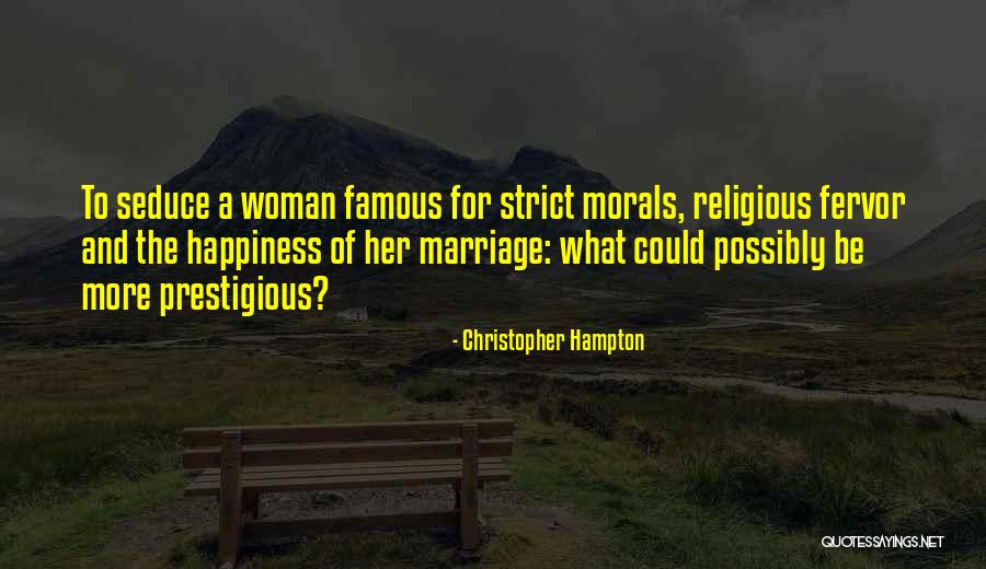 Happiness Famous Quotes By Christopher Hampton Happiness Famous Quotes By Christopher Hampton