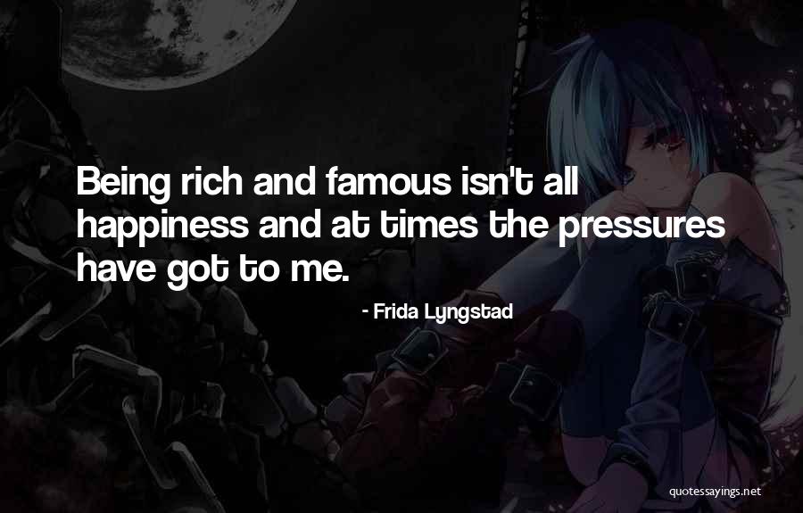 Happiness Famous Quotes By Frida Lyngstad Happiness Famous Quotes By Frida Lyngstad