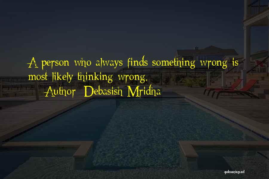 Happiness Finds You Quotes By Debasish Mridha