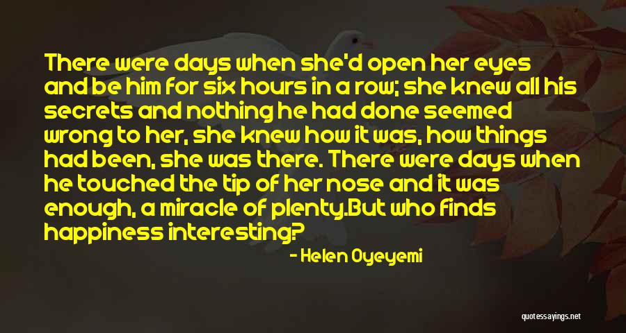 Happiness Finds You Quotes By Helen Oyeyemi