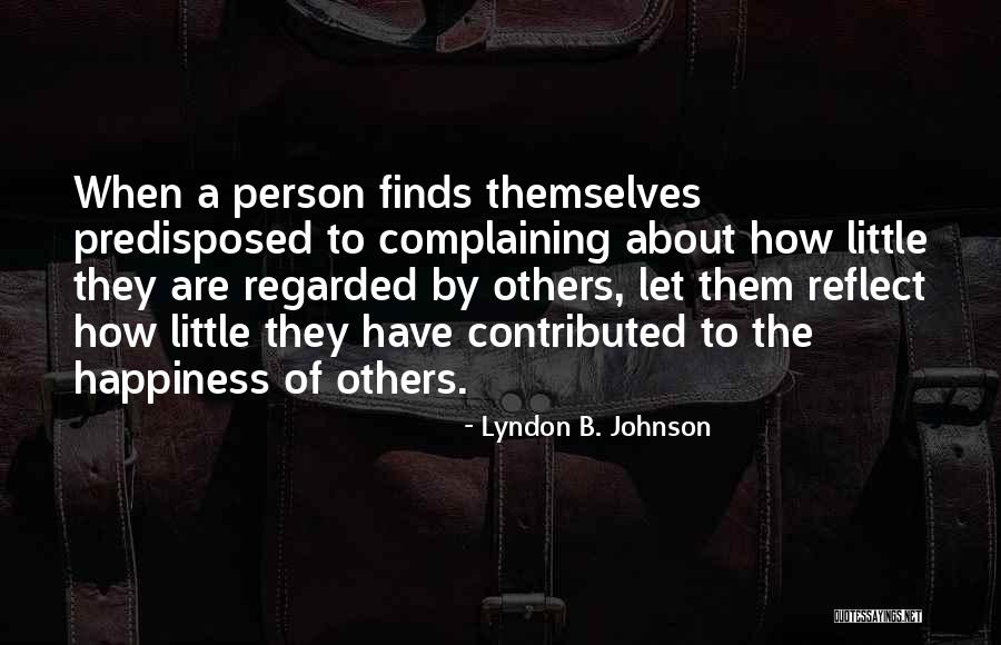 Happiness Finds You Quotes By Lyndon B. Johnson