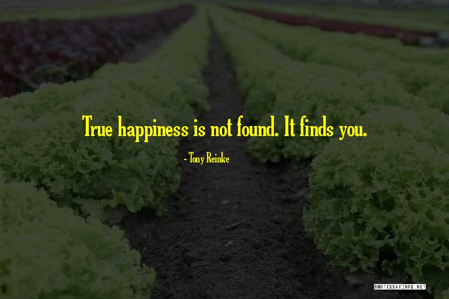 Happiness Finds You Quotes By Tony Reinke