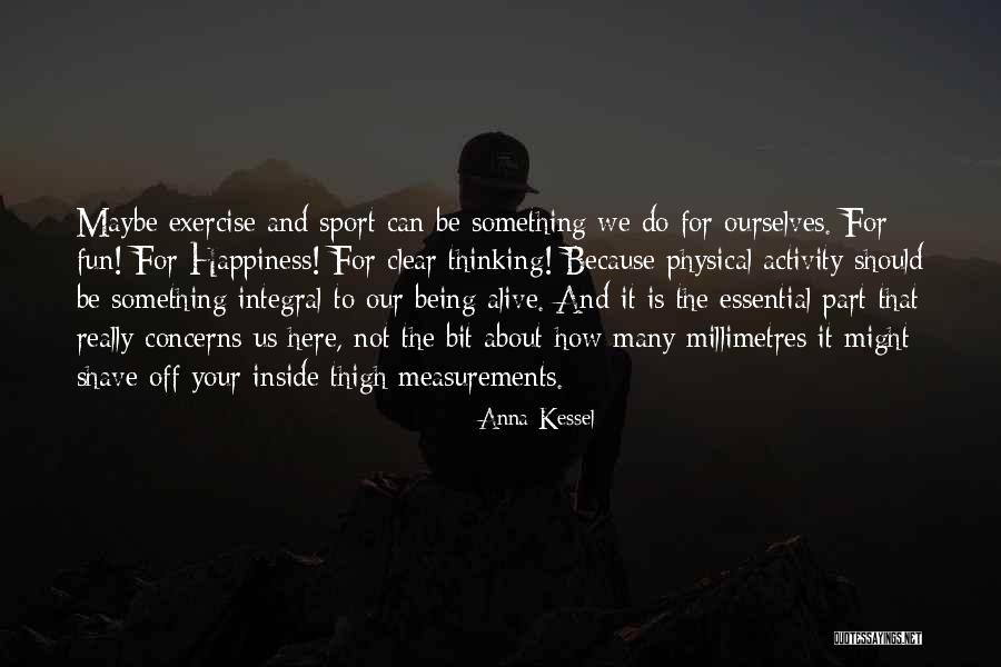 Happiness For Women Quotes By Anna Kessel Happiness For Women Quotes By Anna Kessel