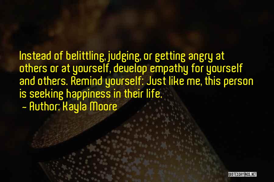 Happiness For Yourself Quotes By Kayla Moore