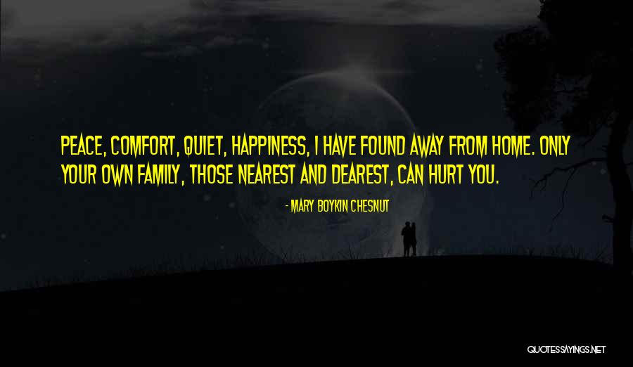 Happiness Found Quotes By Mary Boykin Chesnut Happiness Found Quotes By Mary Boykin Chesnut