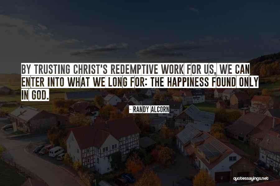 Happiness Found Quotes By Randy Alcorn Happiness Found Quotes By Randy Alcorn