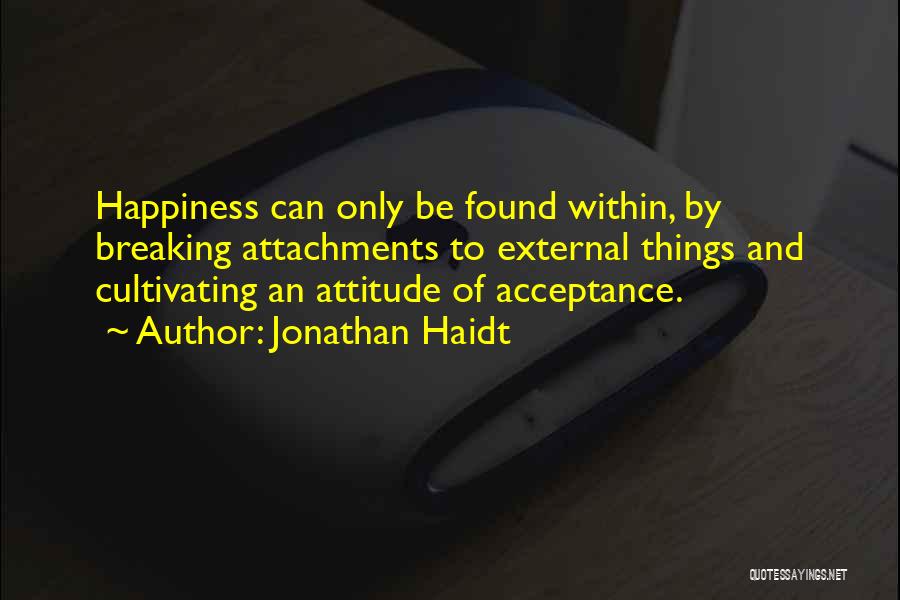 Happiness Found Within Quotes By Jonathan Haidt