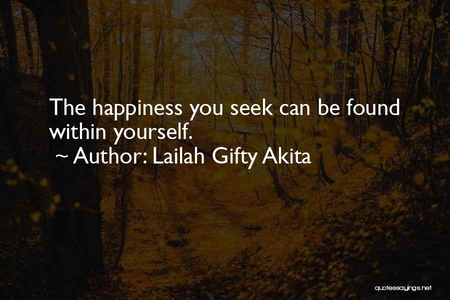 Happiness Found Within Quotes By Lailah Gifty Akita