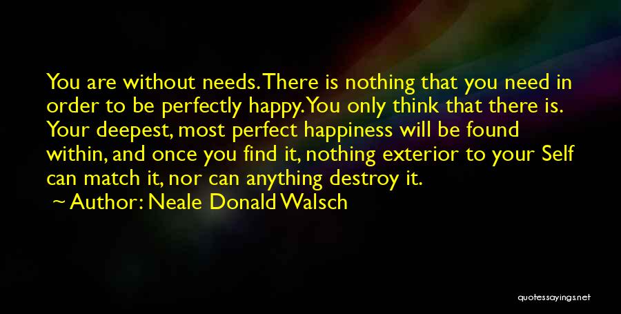 Happiness Found Within Quotes By Neale Donald Walsch