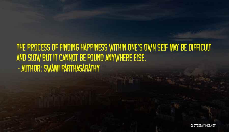 Happiness Found Within Quotes By Swami Parthasarathy