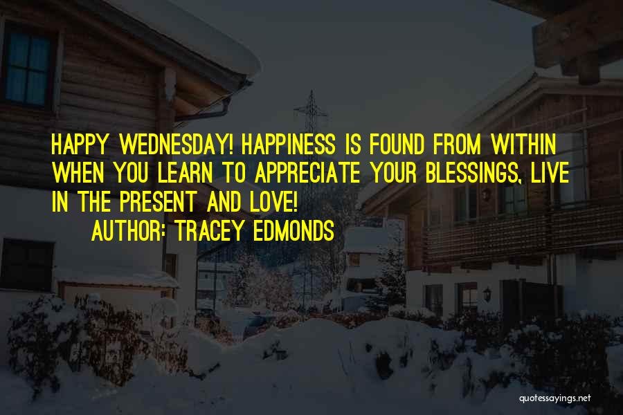 Happiness Found Within Quotes By Tracey Edmonds