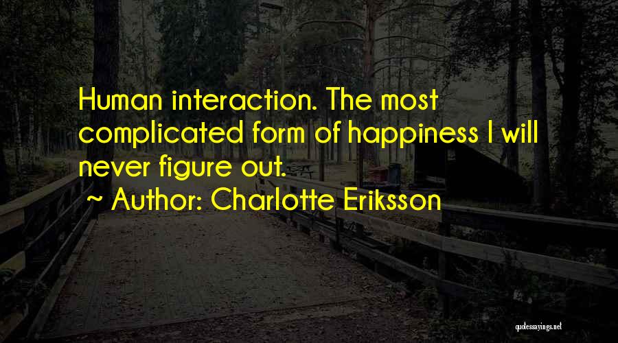 Happiness Friendship Quotes By Charlotte Eriksson