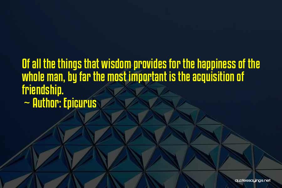 Happiness Friendship Quotes By Epicurus