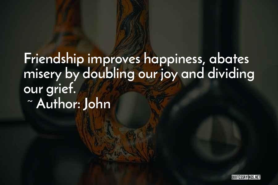 Happiness Friendship Quotes By John