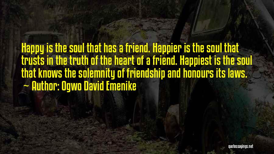 Happiness Friendship Quotes By Ogwo David Emenike