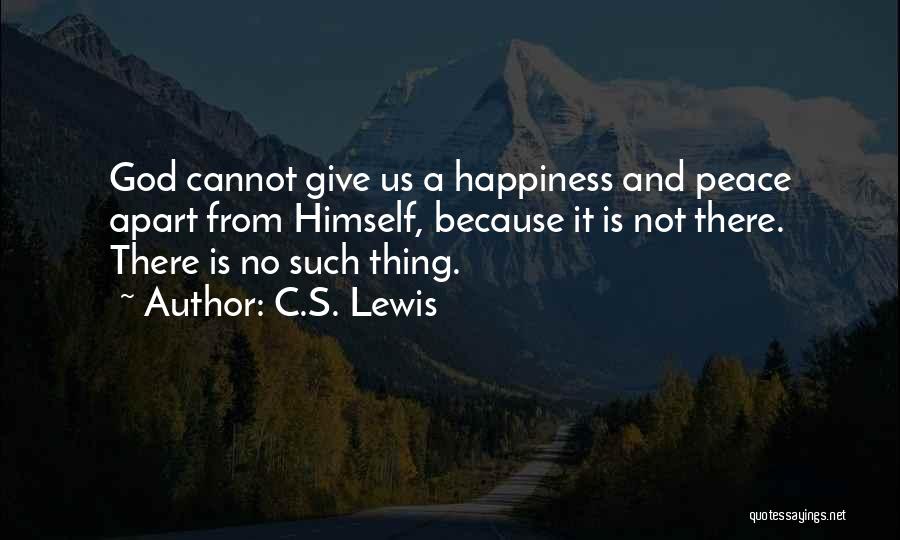 Happiness From God Quotes By C.S. Lewis