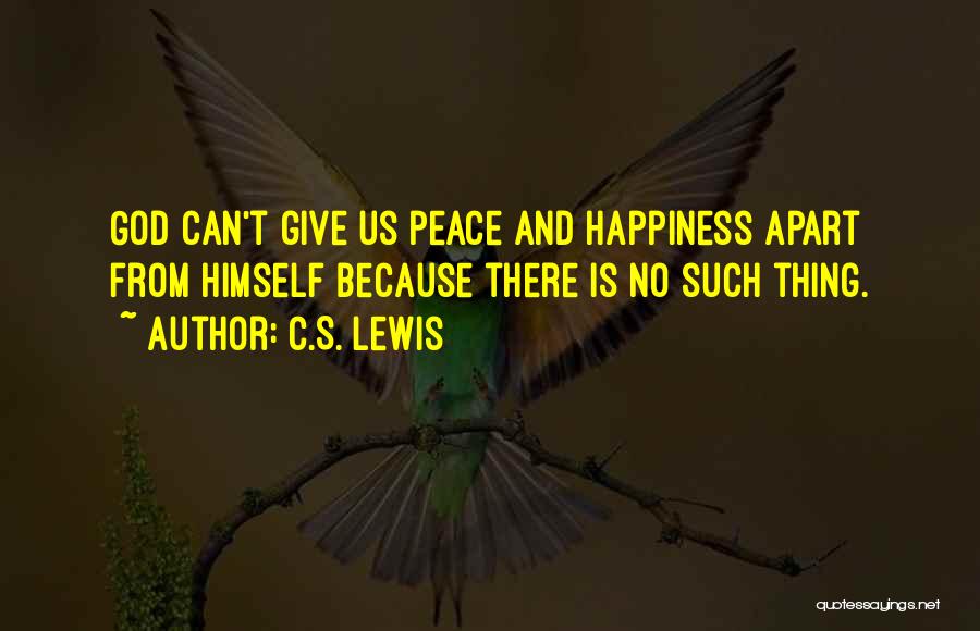 Happiness From God Quotes By C.S. Lewis