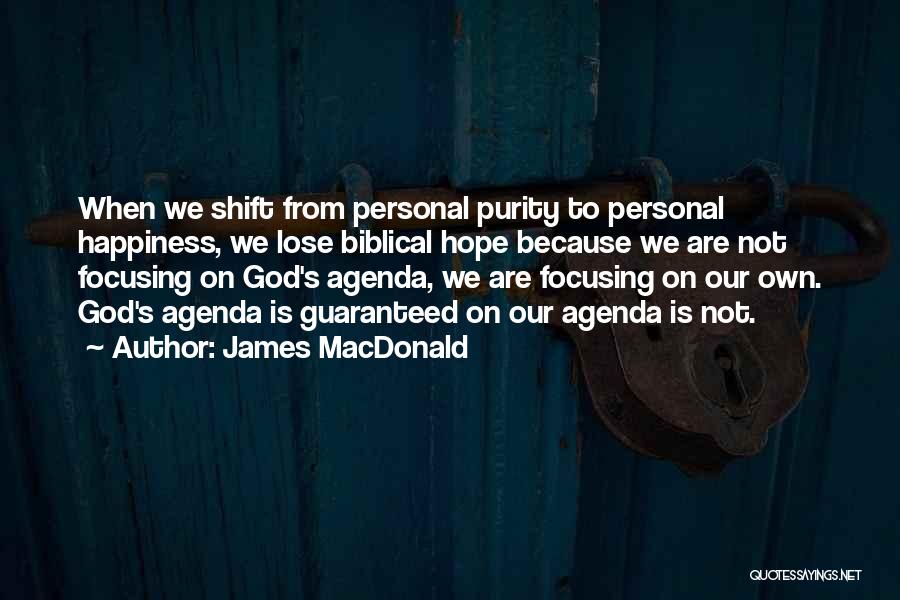 Happiness From God Quotes By James MacDonald