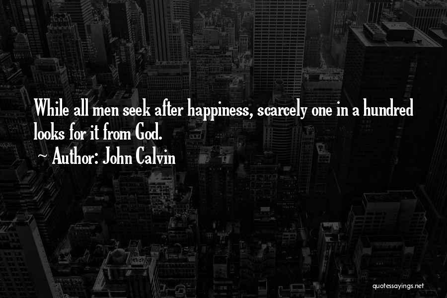 Happiness From God Quotes By John Calvin