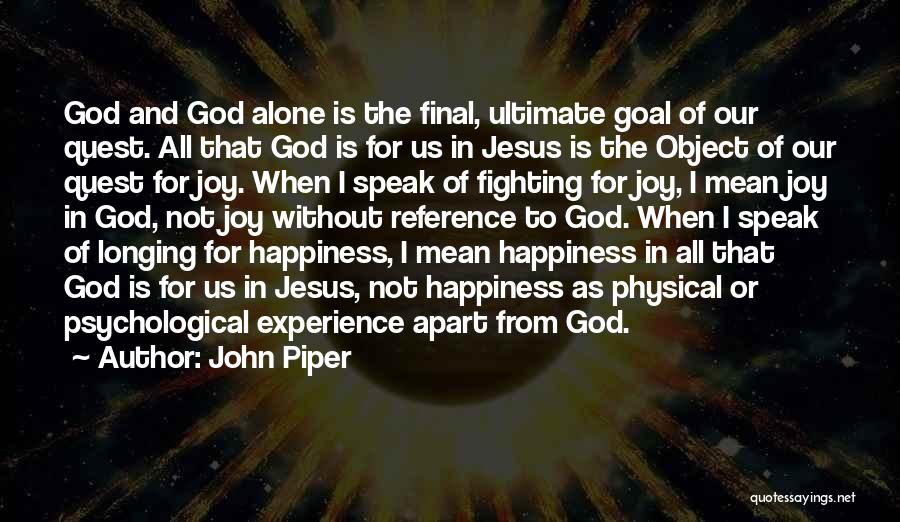 Happiness From God Quotes By John Piper