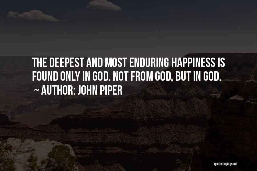 Happiness From God Quotes By John Piper