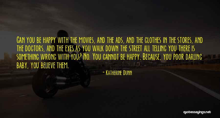 Happiness From Movies Quotes By Katherine Dunn